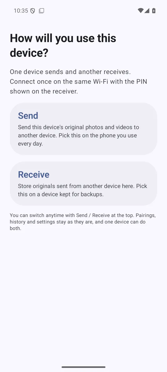 Android first run: How will you use this device? Send — this device’s originals go to another device. Receive — store originals sent from another device here.